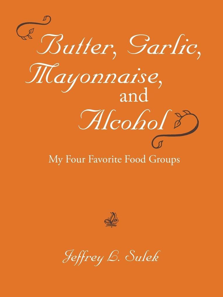 Butter Garlic Mayonnaise and Alcohol