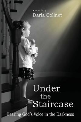 Under the Staircase: Hearing God‘s Voice in the Darkness