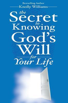 The Secret to Knowing God‘s Will for Your Life