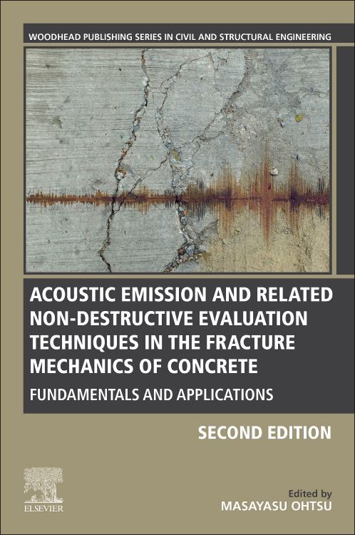 Acoustic Emission and Related Non-destructive Evaluation Techniques in the Fracture Mechanics of Con