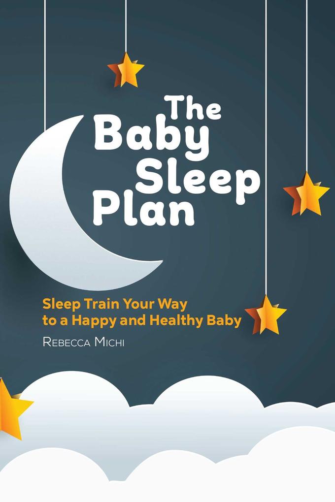 The Baby Sleep Plan