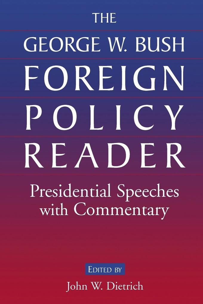The George W. Bush Foreign Policy Reader