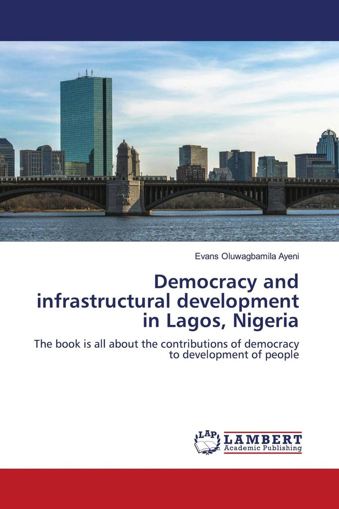 Democracy and infrastructural development in Lagos Nigeria