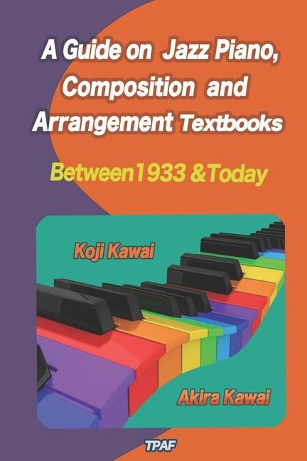 A Guide on Jazz Piano Composition and Arrangement Textbooks (English Edition): between 1933 and today