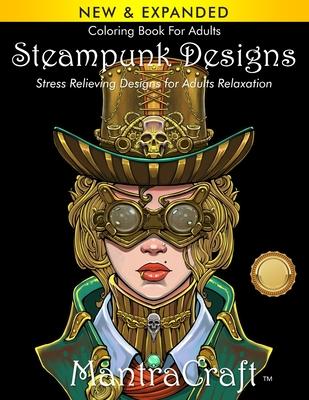 Coloring Book For Adults: Steampunk s: Stress Relieving s for Adults Relaxation