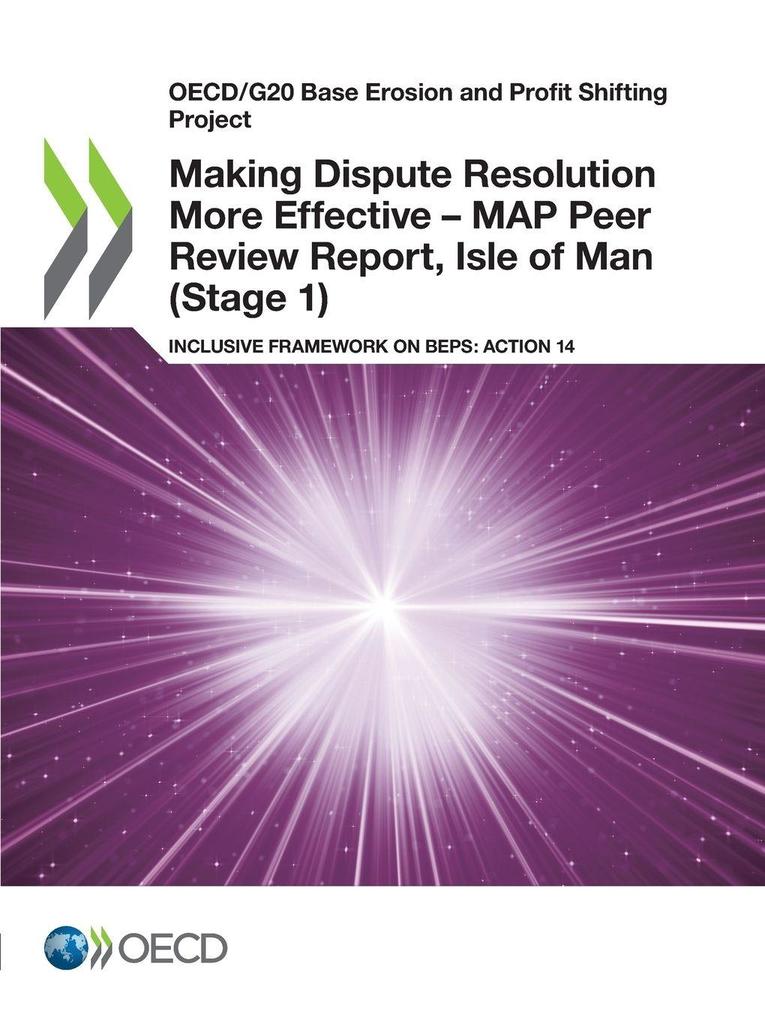 Making Dispute Resolution More Effective - MAP Peer Review Report Isle of Man (Stage 1)