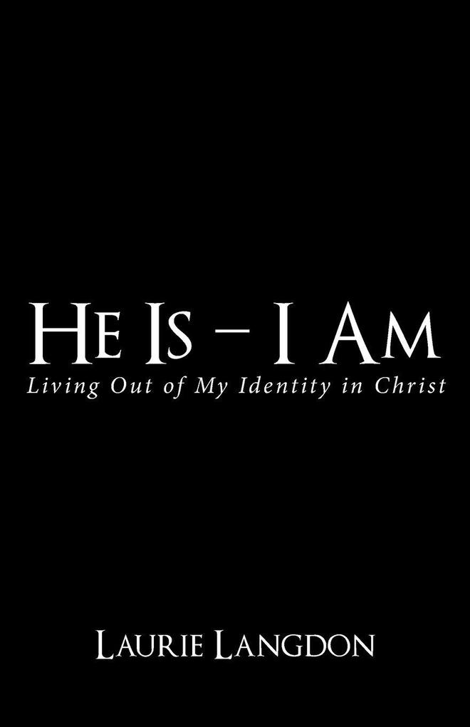 He Is - I Am