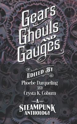 Gears Ghouls and Gauges