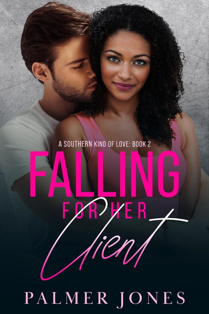 Falling for Her Client (A Southern Kind of Love #2)
