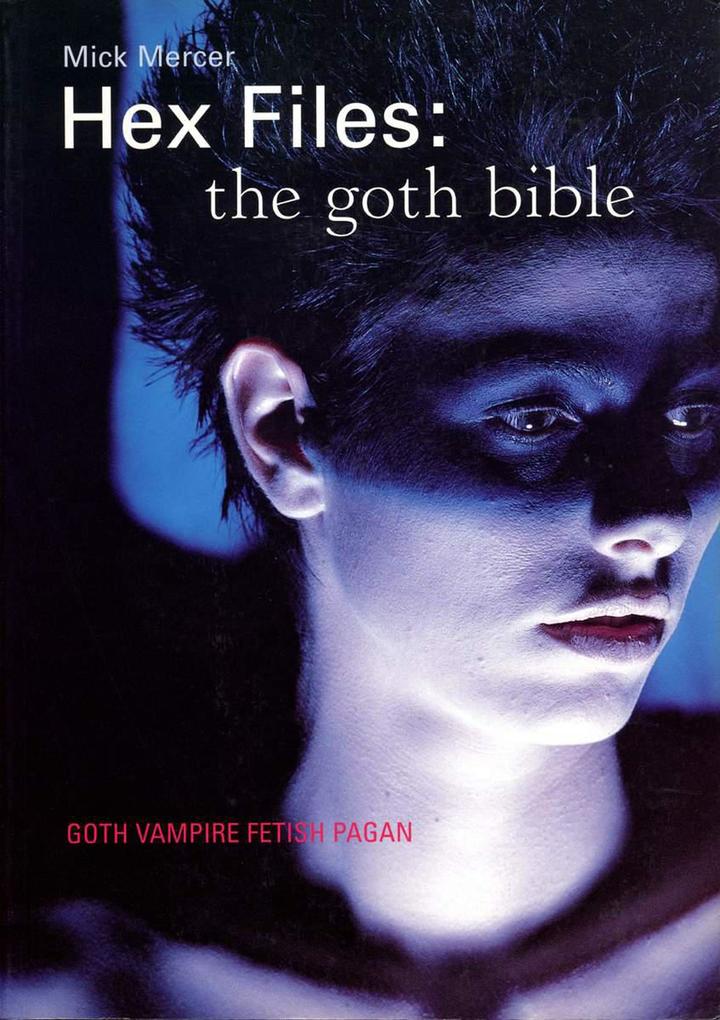 Hex Files - The Goth Bible (Author‘s Edition)