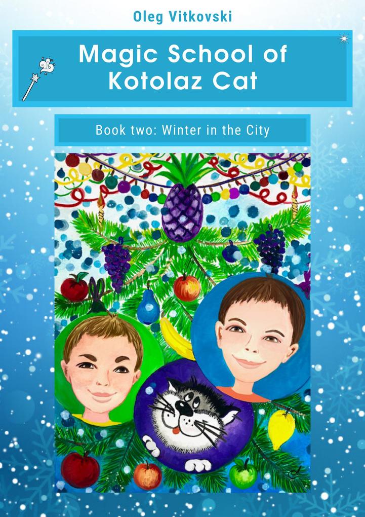 Magic School of Kotolaz Cat Book Two. Winter in the City