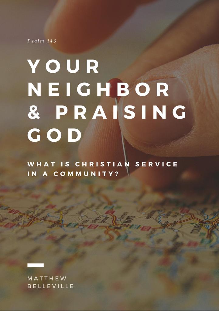 Your Neighbor & Praising God (Psalm 146): What is Christian Service in a Community?