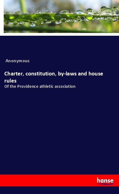 Charter constitution by-laws and house rules