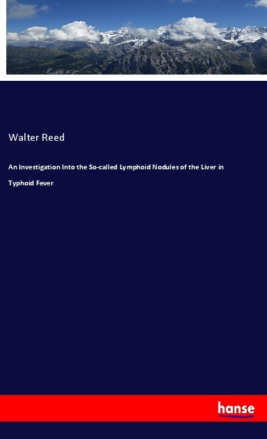 An Investigation Into the So-called Lymphoid Nodules of the Liver in Typhoid Fever