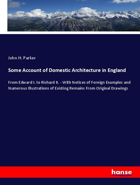 Some Account of Domestic Architecture in England