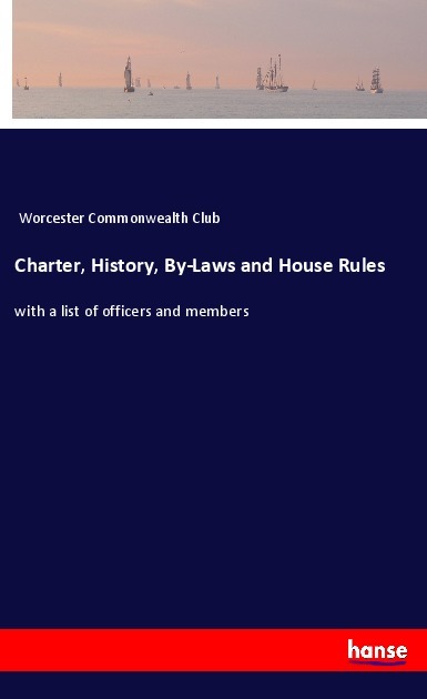 Charter History By-Laws and House Rules