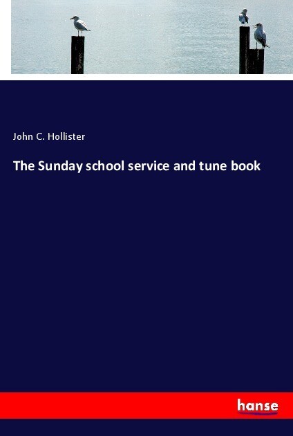 The Sunday school service and tune book