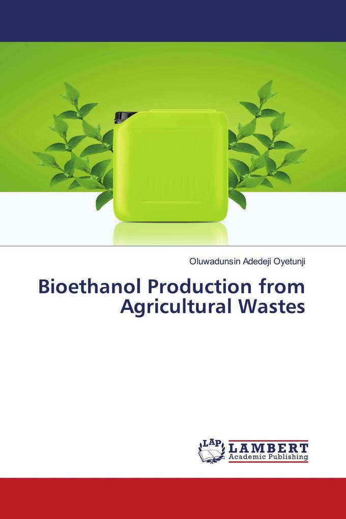 Bioethanol Production from Agricultural Wastes