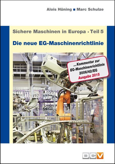 Die neue EG-Maschinenrichtlinie Ausgabe 2015