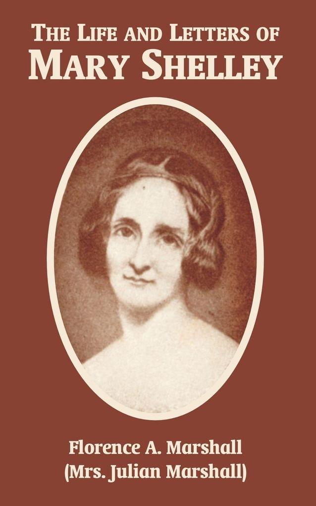 Life and Letters of Mary Wollstonecraft Shelley The