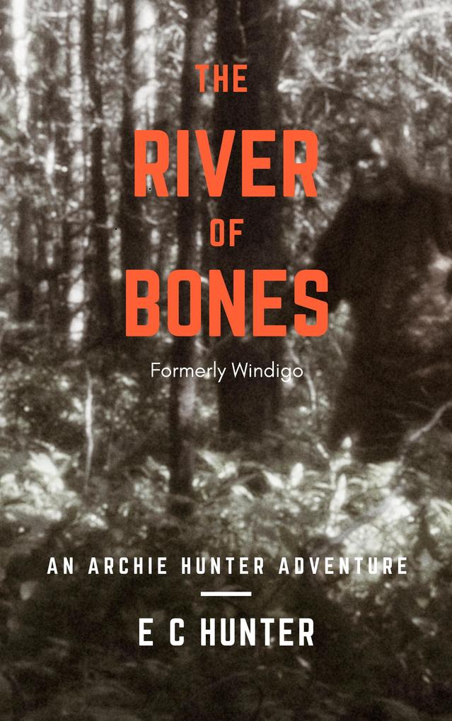 The River of Bones - An Archie Hunter Adventure
