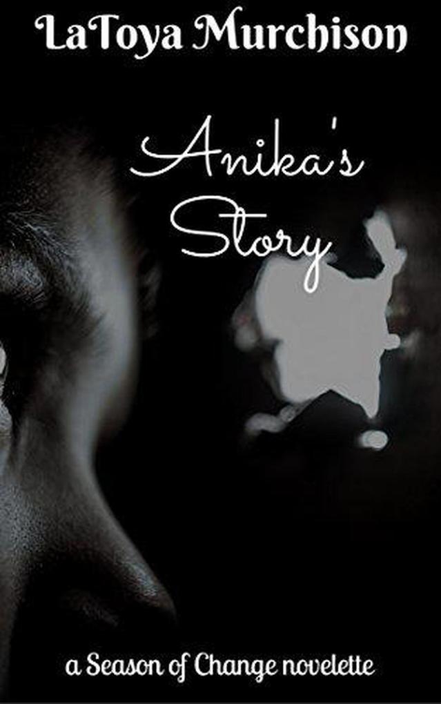 Anika‘s Story (A Season of Change)