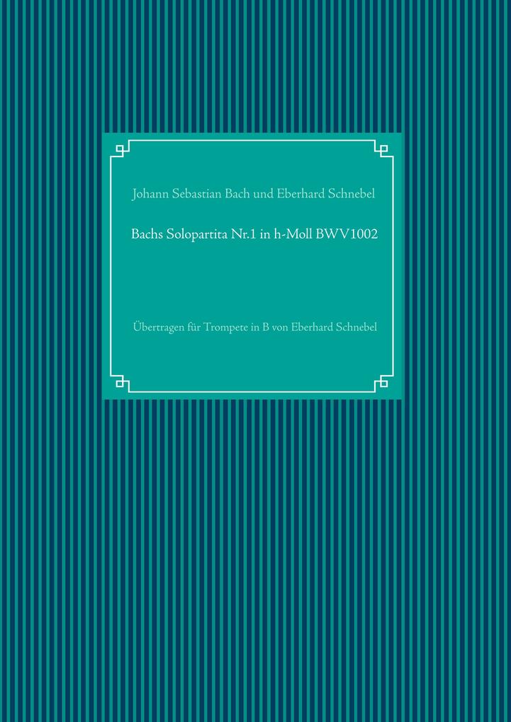 Bachs Solopartita Nr.1 in h-Moll BWV1002