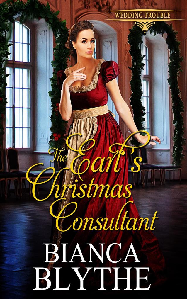 The Earl‘s Christmas Consultant (Wedding Trouble #3)