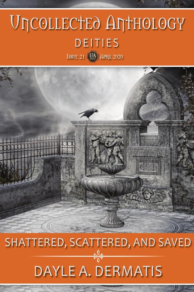 Scattered Shattered and Saved (Uncollected Anthology #21)
