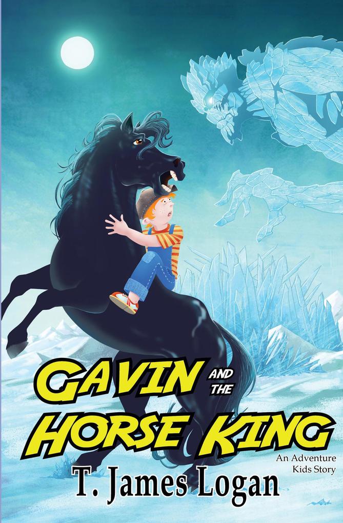 Gavin and the Horse King (Adventure Kids #2)