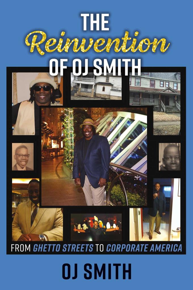 Reinvention of OJ Smith - From Ghetto Streets to Corporate America