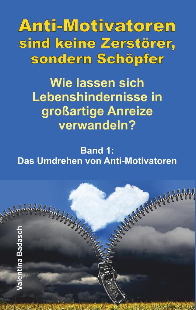 Image of Anti-Motivatoren sind keine Zerstörer sondern Schöpfer - Wie lassen sich Lebenshindernisse in großartige Anreize verwandeln?