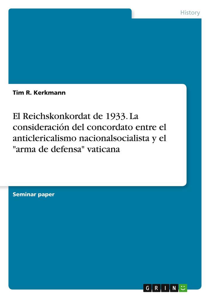 El Reichskonkordat De 1933 La Consideracion Del Concordato Entre El Anticlericalismo Nacionalsocialista Y El Arma De Defensa Vaticana Buch Kartoniert Tim R Kerkmann