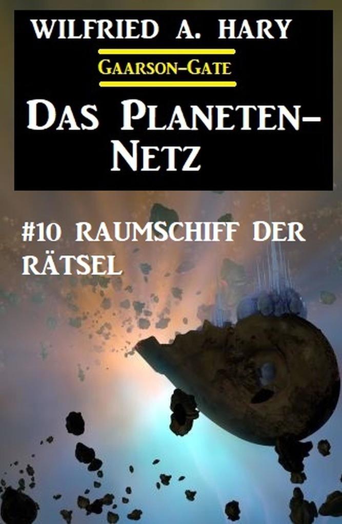 ‘Das Planeten-Netz 10: Raumschiff der Rätsel