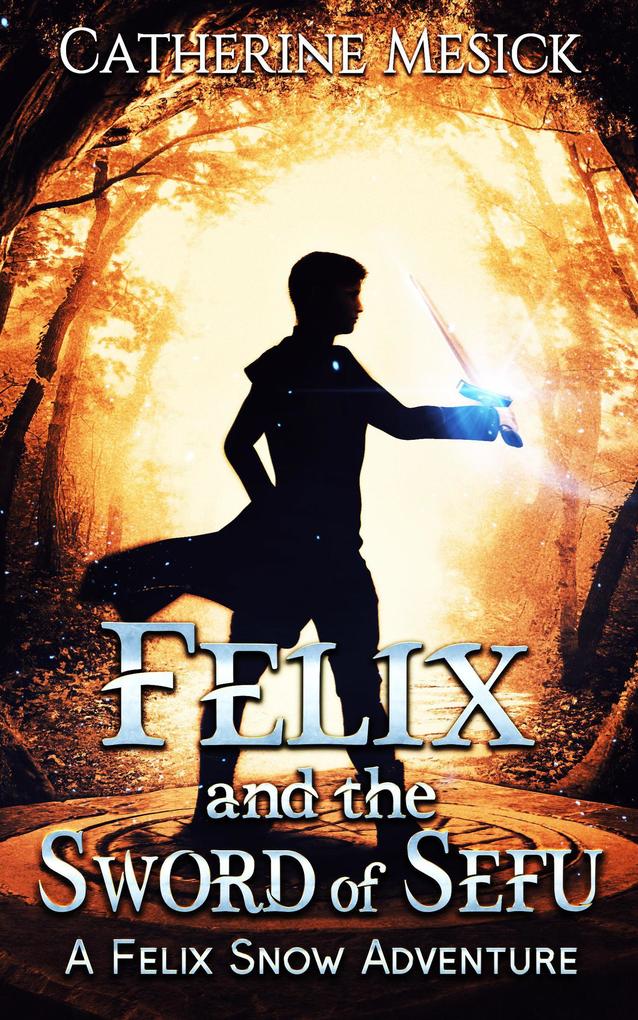 Felix and the Sword of Sefu