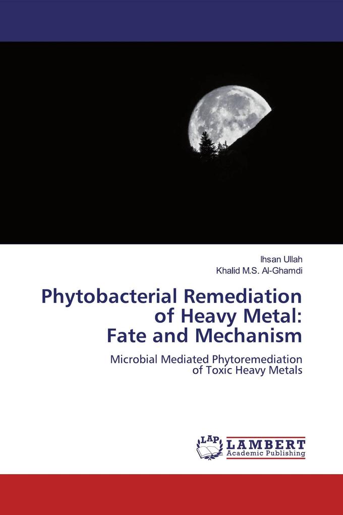 Phytobacterial Remediation of Heavy Metal: Fate and Mechanism