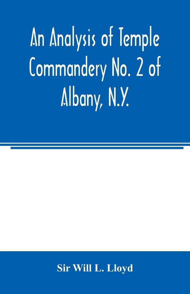 An analysis of Temple Commandery No. 2 of Albany N.Y.