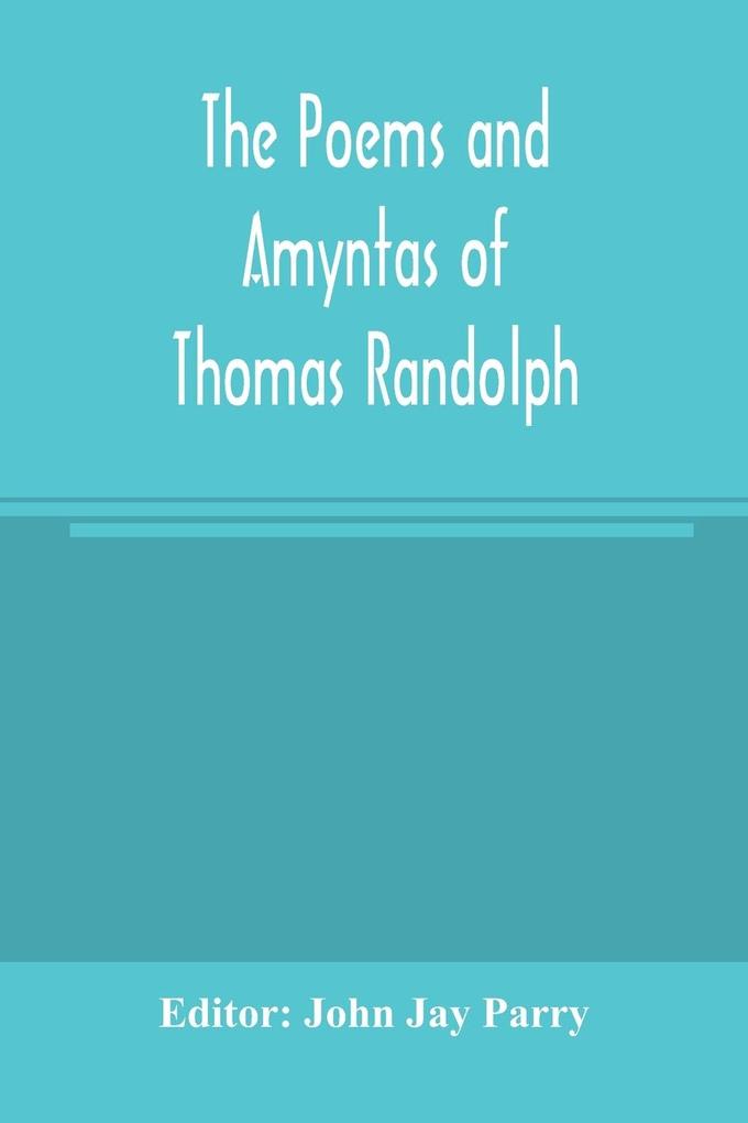 The poems and Amyntas of Thomas Randolph