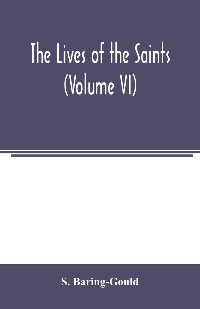 The lives of the saints (Volume VI)