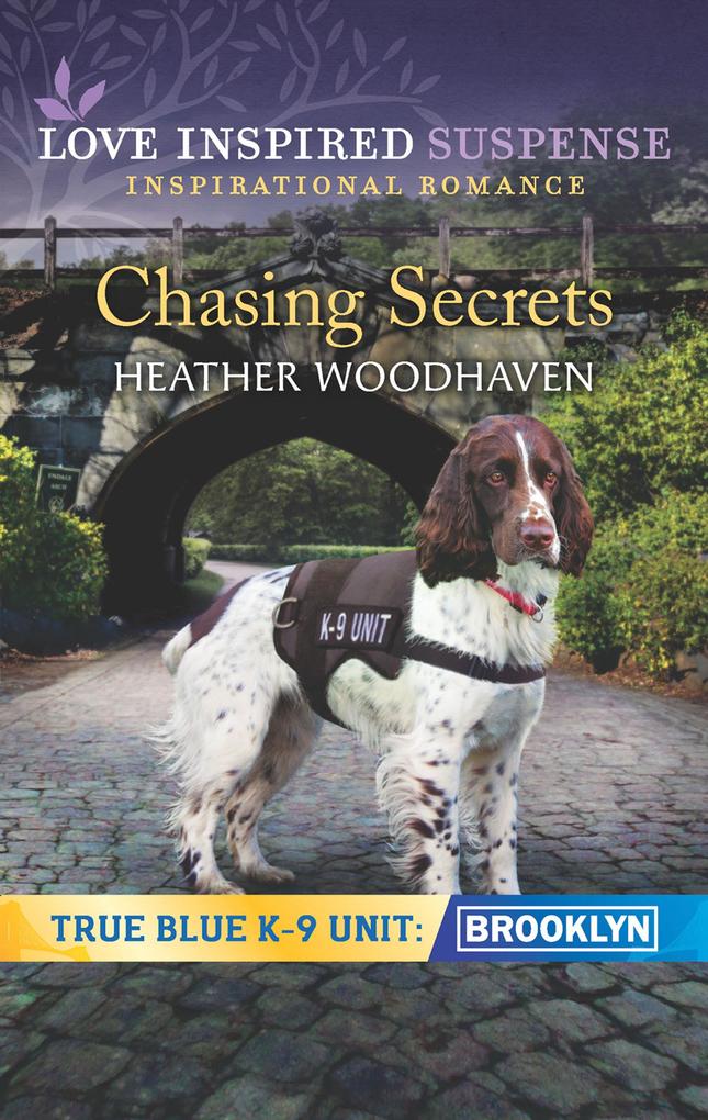 Chasing Secrets (Mills & Boon Love Inspired Suspense) (True Blue K-9 Unit: Brooklyn Book 2)