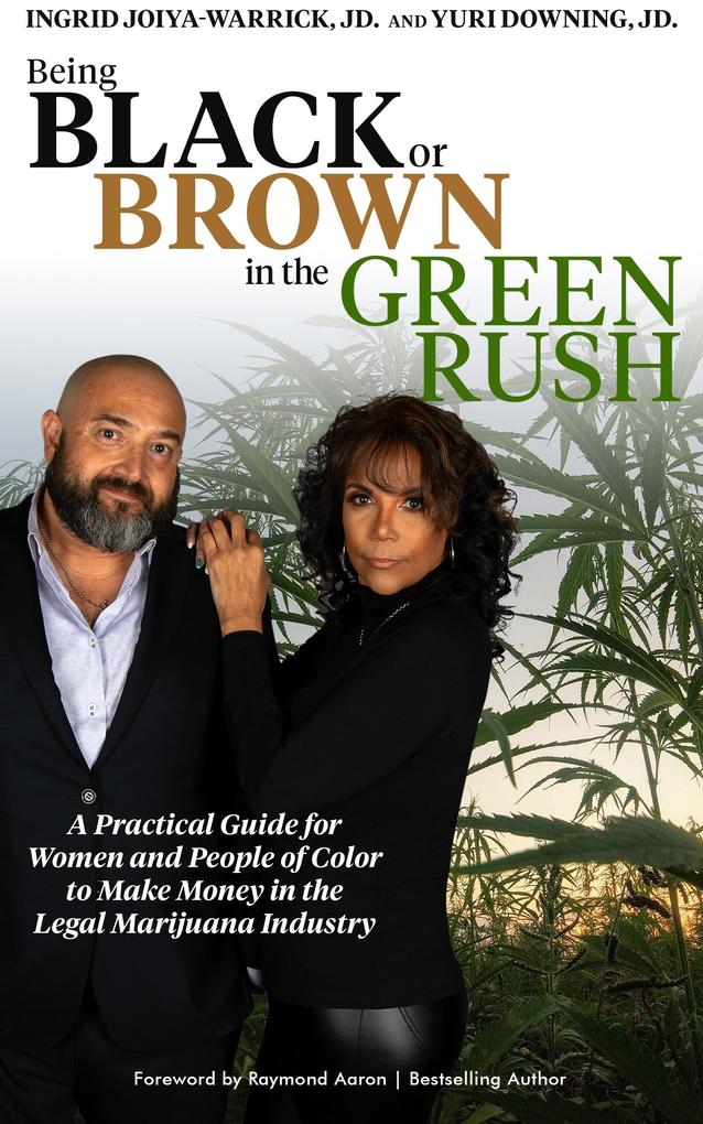 Being BLACK or BROWN in the GREEN RUSH