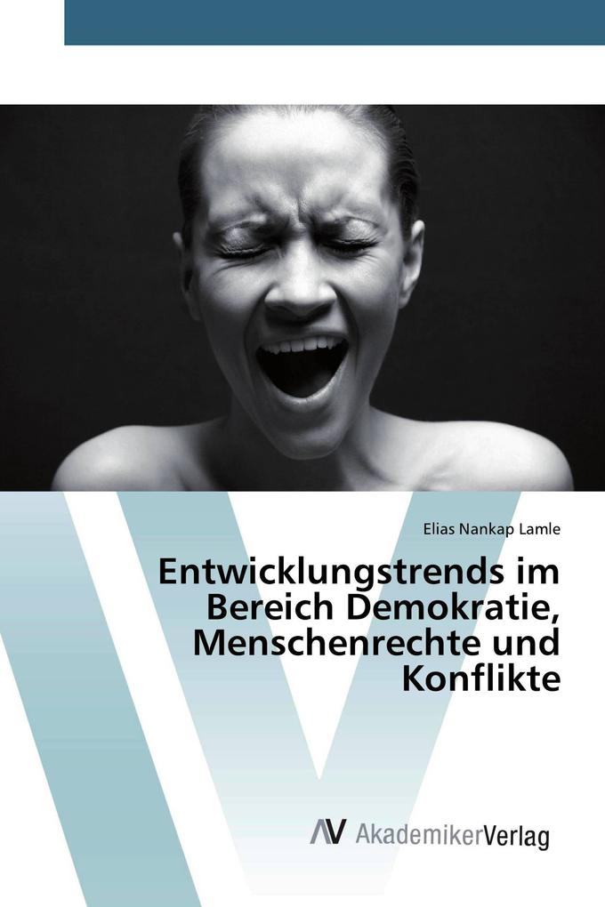 Entwicklungstrends im Bereich Demokratie Menschenrechte und Konflikte