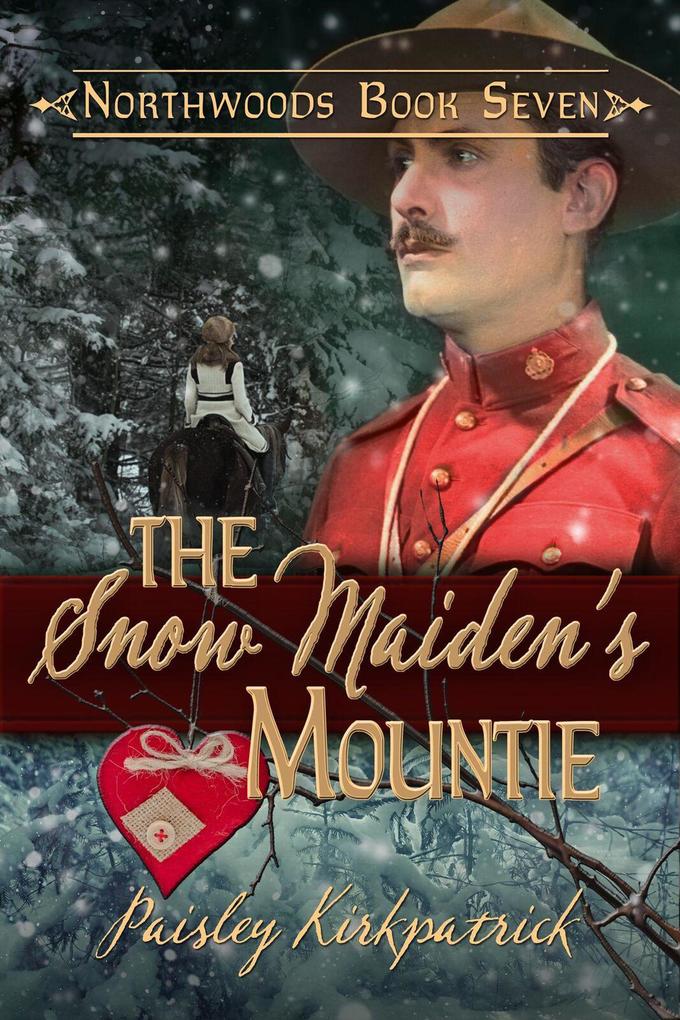 The Snow Maiden‘s Mountie (Northwoods #7)