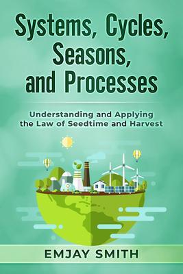 Systems Cycles Seasons & Processes