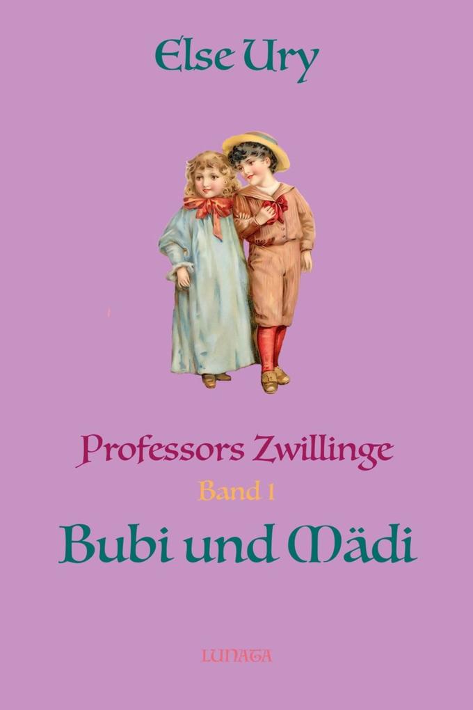 Professors Zwillinge Bubi und Madi - Else Ury
