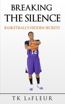 Breaking the Silence: Basketball‘s Hidden Secrets