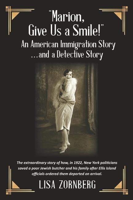 Marion Give Us a Smile! An American Immigration Story ... and a Detective Story