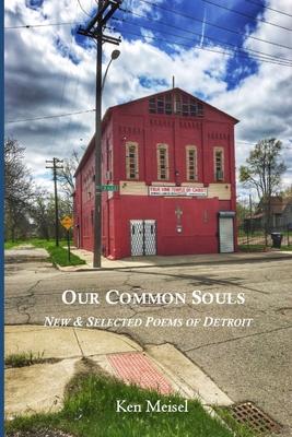 Our Common Souls: New & Selected Poems of Detroit