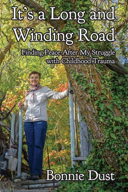 It‘s a Long and Winding Road: Finding Peace After My Struggle with Childhood Trauma