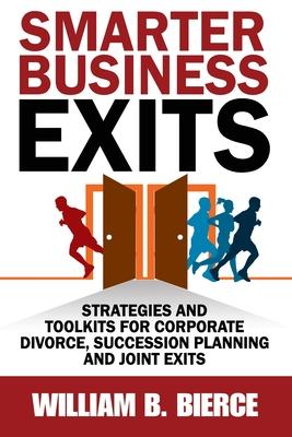 Smarter Business Exits: Strategies and Toolkits for Corporate Divorce Succession Planning and Joint Exits